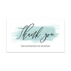 a thank card with the words, thank you for supporting my business in black ink