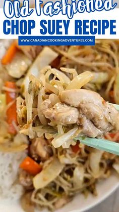 an image of a plate of food with chopsticks in it and text overlay that reads old fashioned chop suey recipe