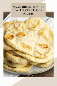 homemade naan bread recipe with yeast and yogurt on a white platter