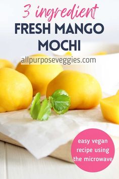 fresh mango mochi recipe on a cutting board with the text 3 ingredient fresh mango mochi