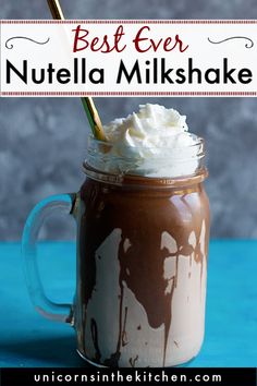 the best ever nutella milkshake in a mason jar with whipped cream on top