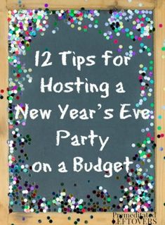 a sign that says 12 tips for hosting a new year's eve party on a budget