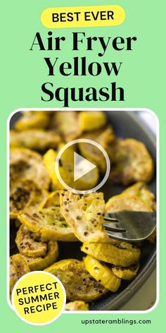 the best ever air fryer yellow squash recipe is featured in this post - order video