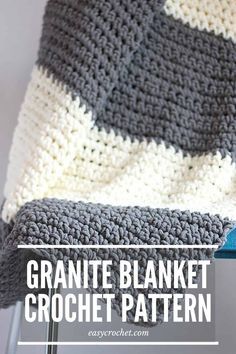 a crocheted blanket sitting on top of a chair with text overlay that reads, granite blanket crochet pattern