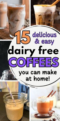 coffees and drinks with text overlay that reads 15 delicious & easy dairy free coffees you can make at home