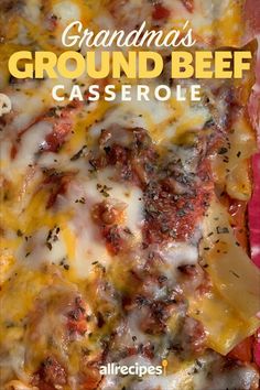 the cover of grandma's ground beef casserole with cheese and other toppings