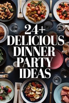 an image of a table full of food with the words 24 delicious dinner party ideas