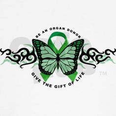 a green ribbon and butterfly with the words be an organ donor give the gift of life