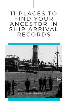 an old photo with the words, places to find your ancestor in ship arrival records