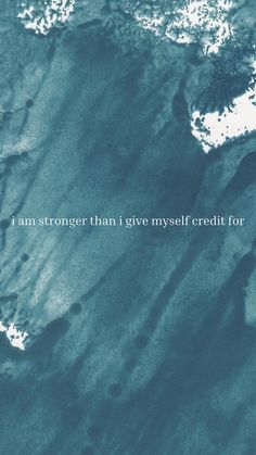 the words i am stronger than i give myself credit for