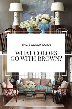 the color guide for what colors go with brown in this living room and dining room