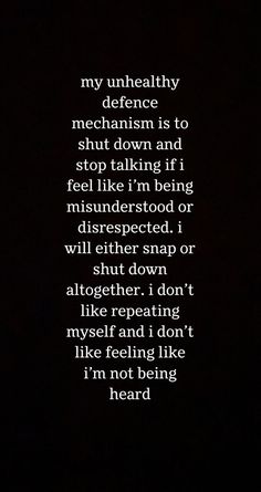 a poem written in white on a black background that reads, my unhealthy defense mechanism is to shut down and stop taking if i feel like i'm being