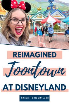 a woman pointing at the camera with text overlay that reads, remagined toontown at disneyland