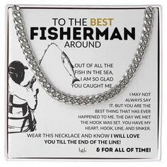 You lucked out with an amazing man, who just so happens to be an avid fisherman too! Your outdoorsman is surely worth celebrating. This Cuban necklace will make a wonderful gift any time of the year. Imagine him unwrapping it during your Christmas gift exchange, giving it to him as the perfect birthday present, or right after you finish an anniversary dinner. Some would say this would be the perfect surprise on Valentine's Day to remind him that he will always be loved. The printed message card Hook Line And Sinker, Cuban Necklace, Amazing Man, Christmas Gift Exchange, Anniversary Dinner, Fishing Gift, Fisherman Gifts, Classic Necklace, Gift For Husband