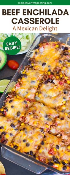 a casserole dish with beef enchilada and mexican delight