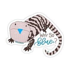 an animal sticker with the words why so blue?