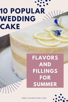 a white cake with lemons and blueberries on top is featured in the magazine 10 popular wedding cake flavors and fillings for summer