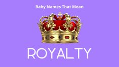 a crown with the words royalty name that mean royally on it, against a purple background