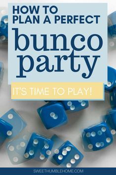 blue dices with the words how to plan a perfect bunco party it's time to play