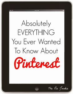 an ipad with the text absolutely everything you ever wanted to know about pinterest