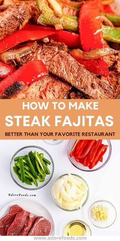 how to make steak fajitas better than your favorite restaurant