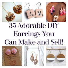 the words 35 adorable diy earrings you can make and sell