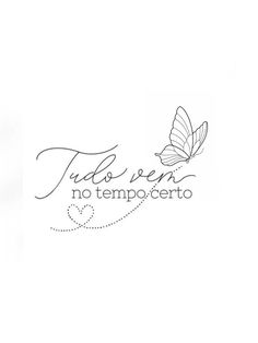 the words tudo ven no tempo cero are written in cursive writing