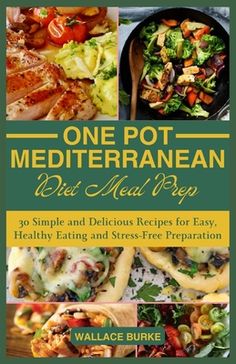 the cover of one pot mediterranean diet meal prep book, with pictures of different foods and vegetables