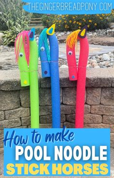 three colorful pool noodle sticks with text overlay reading how to make pool noodle stick horses