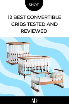 two cribs with the words, 12 best convertible baby cribs tested and reviewed