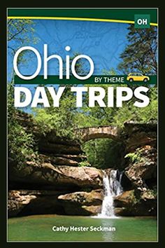 the cover of ohio by theme day trips, with a waterfall in the foreground