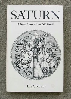 the front cover of saturn, a new look at an old devili by liz greene