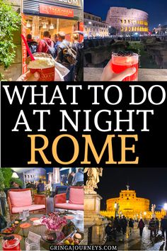 what to do at night in rome with text overlay that reads, what to do at night in rome