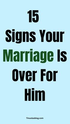 15 Biggest Signs Your Marriage Is Over For Him