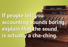 an old fashioned cash register machine with a quote on it that reads, if people tell you about counting sounds boring, explain that the sound is actually