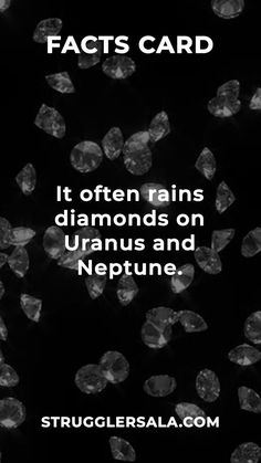 some diamonds that are in the dark with a caption saying fact card it often rains diamonds on uranos and netune