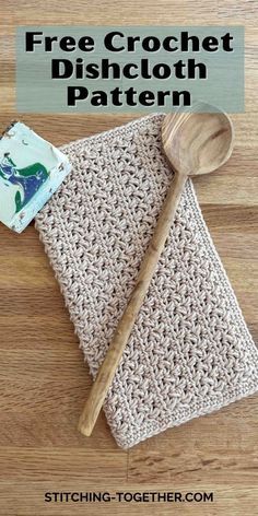 a crochet dishcloth with a wooden spoon on it and the words, free crochet dishcloth pattern