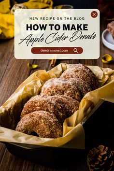 an apple cider donut in a basket with the title how to make apple cider donuts