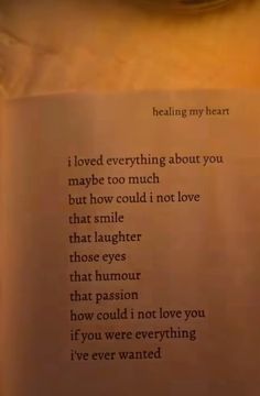 an open book with writing on it and a clock in the background that reads, i loved everything about you maybe too much but how could i not love that smile