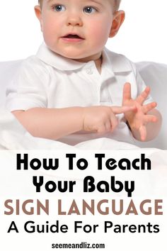 a baby sitting on top of a bed with the words how to teach your baby sign language