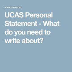 the words ucas personal statement how to start and what to write about