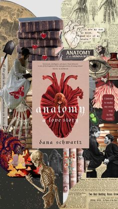 an altered collage of books and images with the title anatomy for story written by dana schwartz