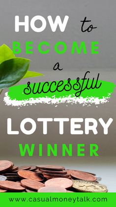 a stack of coins with the words how to become a successful lottery winner