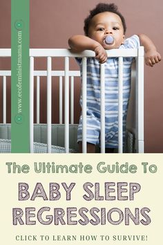 a baby in a crib with the title, the ultimate guide to baby sleep progressions click to learn how to survive