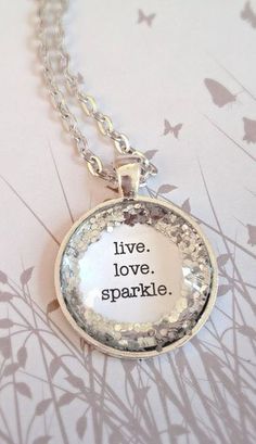 Live. Love. Sparkle. Silver glitter quote necklace Glitter Quote, Glitter Quotes, Quote Necklace, Diamond Circle Necklace, Necklace Quotes, Jewelry Quotes, Love Sparkle, Glitter Gifts