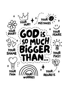 the words god is so much bigger than are drawn in black ink on a white background