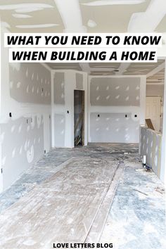 an empty room with the words, what you need to know when building a home