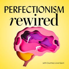 a book cover with an image of a brain and the words, perfectionism rewired