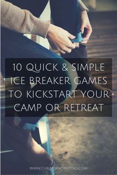 two people sitting on a bench with text overlay reading 10 quick and simple ice breaker games to kickstart your camp or treat