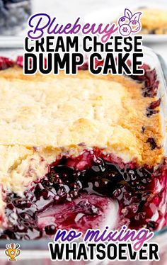 blueberry cream cheese dump cake in a glass dish with the words, no missing whatso